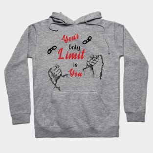 Your only limit is you Hoodie